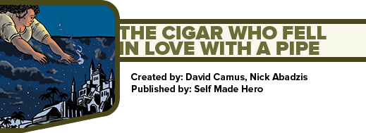 The Cigar That Fell in Love with a Pipe by  David Camus and Nick Abadzis