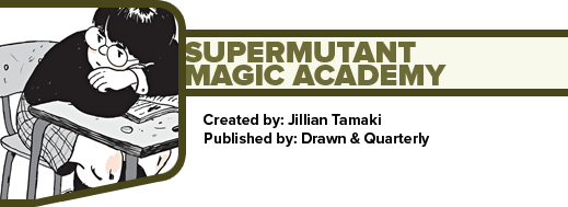 Supermutant Magic Academy by Jillian Tamaki