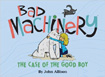 Bad Machinery, vol 2: The Case of the Good Boy, by John Allison