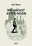 Breakfast After Noon by Andi Watson