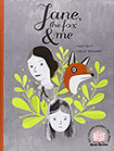 Jane, The Fox & Me by Fanny Britt and Isabel Arsenault