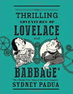 The Thrilling Adventures of Lovelace And Babbage by Sidney Padua