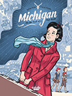 Michigan (2017/2020) by Julian Frey and Lucas Varela (translated Matt Madden, lettered by Cromatik Ltd)
