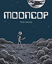 Mooncop by Tom Guald