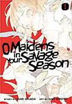 O Maidens In Your Savage Season, vol 1 by Mari Okada