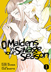 O Maidens In Your Savage Season, vol 4