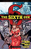 The Sixth Gun, vol 6 by Cullen Bunn and Brian Hurtt