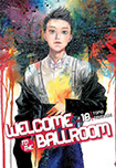 Welcome To The Ballroom, vol 11 by Tome Takeuchi (translated by Karen McGillicuddy, lettered by Brndn Blakeslee