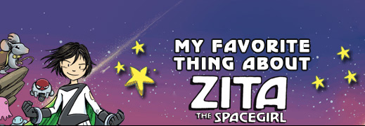 My Favorite Thing about Zita the Spacegirl