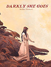 Darkly She Goes by Hubert and Vincent Mallie